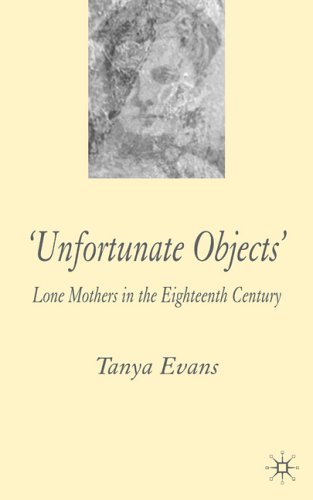 دانلود کتاب Unfortunate Objects: Lone Mothers in the Eighteenth Century