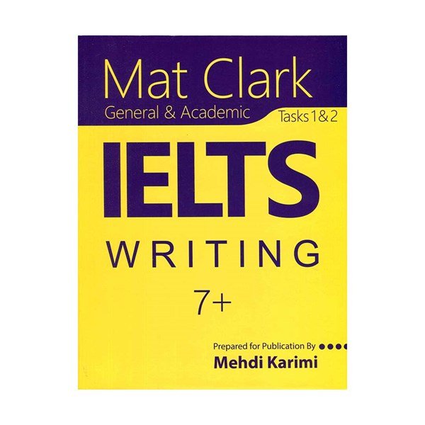 کتاب زبان Mat Clark IELTS Writing General & Academic Plus 7