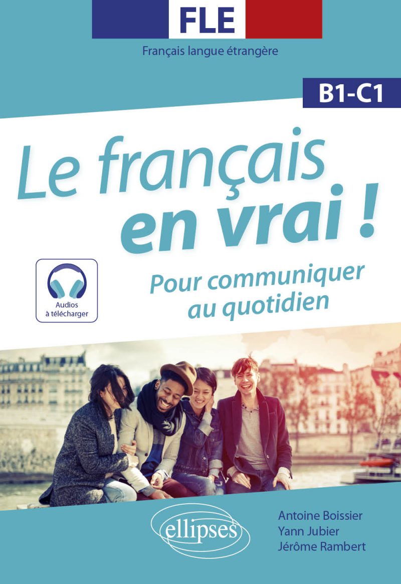 کتاب Le français en vrai ! Pour communiquer au quotidien [B1-C1] FLE