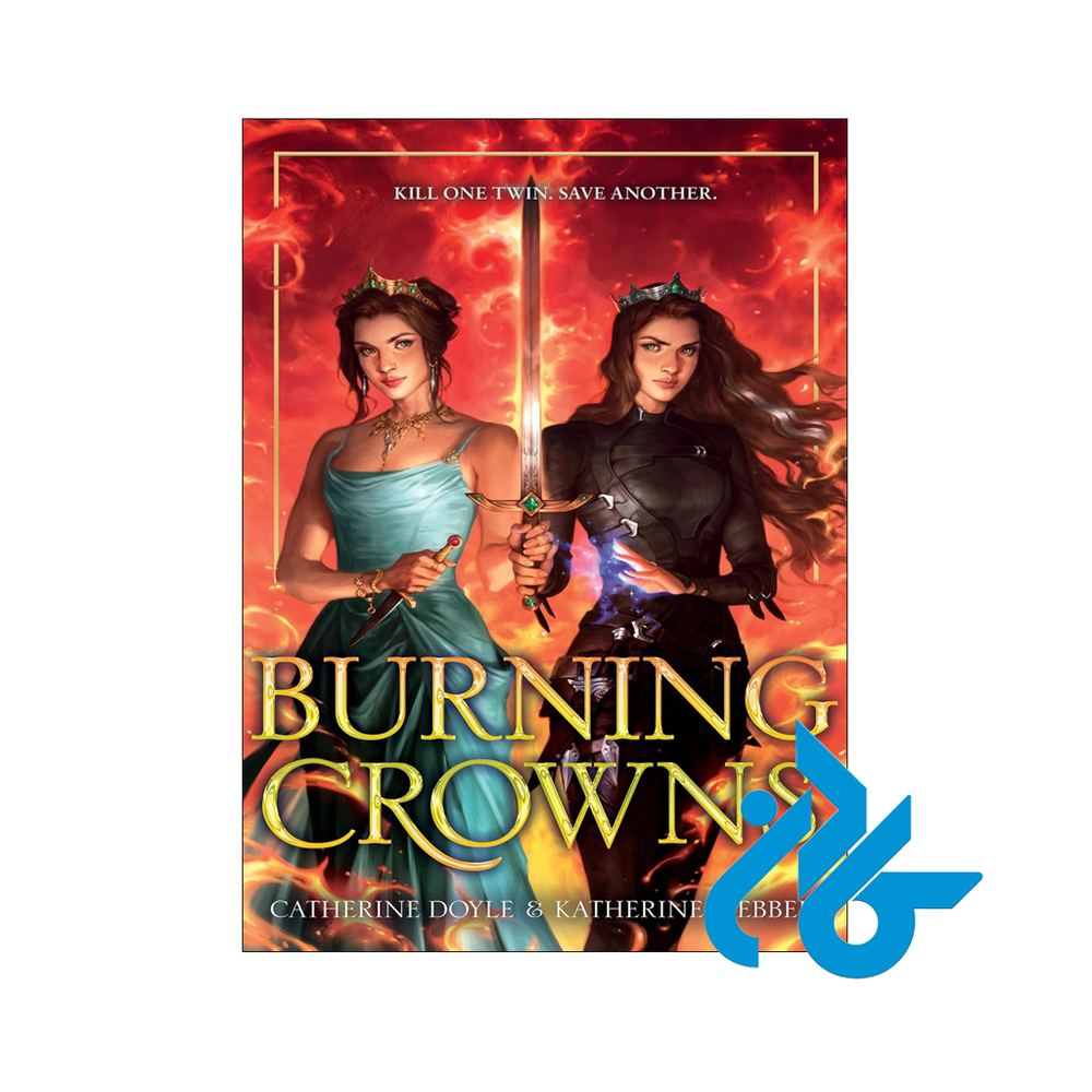 کتاب Burning Crowns (رمان سوزاندن تاج ها)