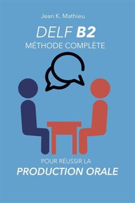 کتاب DELF B2 Production Orale – Méthode complète pour réussir