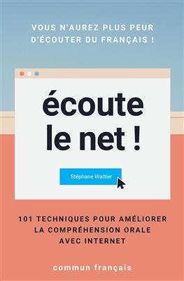 کتاب Écoute le net !: 101 techniques pour améliorer la compréhension orale avec Internet