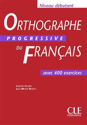 کتاب زبان فرانسه Orthographe progressive du français – débutant