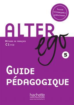 کتاب Alter Ego 5 Guide pedagogique