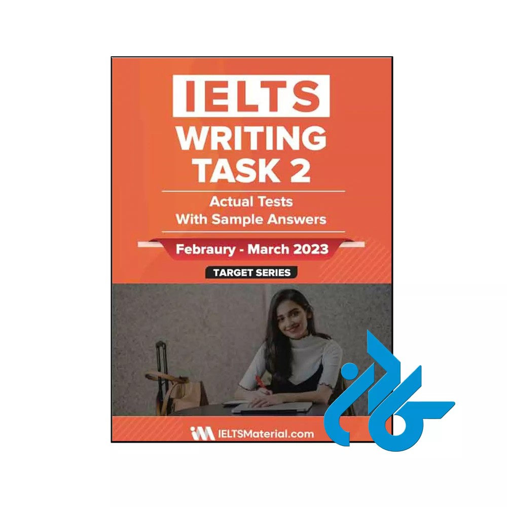 کتاب IELTS Writing Task 2 Actual Tests February March 2023