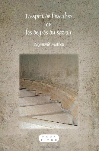 دانلود کتاب L’esprit de l’escalier ou les degrés du savoir. (Faux Titre