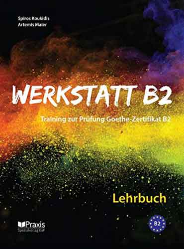 Werkstatt B2 - Lehrbuch: Training zur Prüfung Zertifikat B2