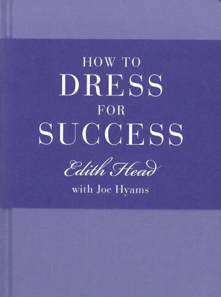 کتاب How to dress for success (چگونه برای موفقیت لباس بپوشیم) نسخه انگلیسی PDF | ادیت هد
