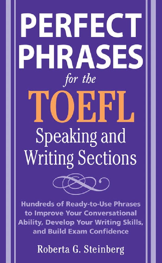 کتاب Perfect Phrases for the TOEFL Speaking and Writing Sections (عبارات کاربردی برای اسپیکینگ و رایتینگ تافل) نسخه انگلیسی PDF
