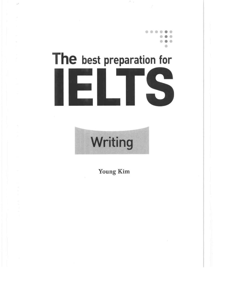 کتاب The Best Preparation for IELTS Writing Academic | بهترین آمادگی برای رایتینگ آکادمیک آیلتس اثر یانگ کیم نسخه PDF انگلیسی