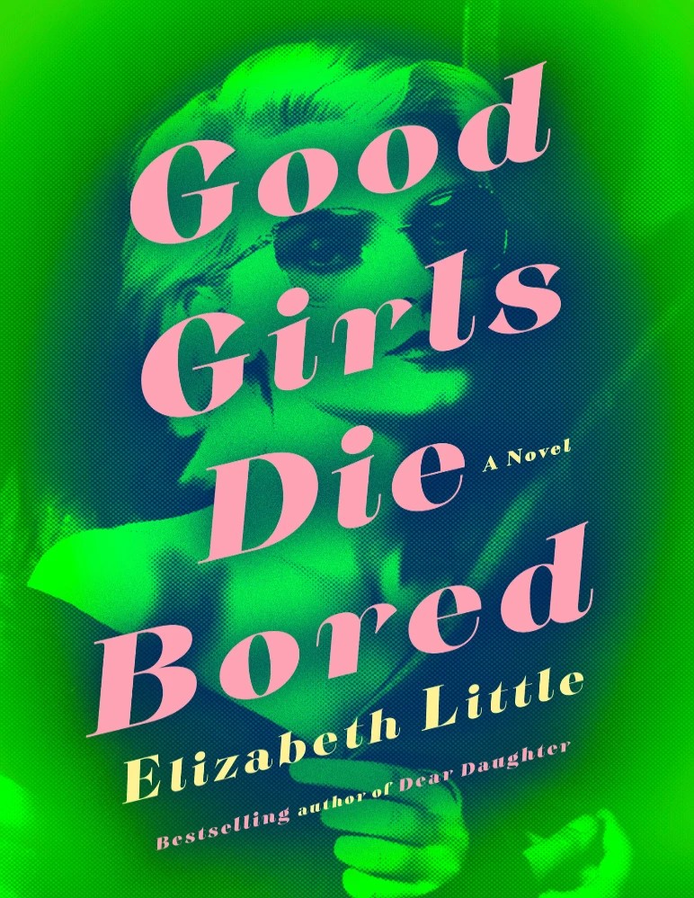 کتاب Good Girls Die Bored | دختران خوب از ملال می‌میرند اثر الیزابت لیتل نسخه PDF انگلیسی