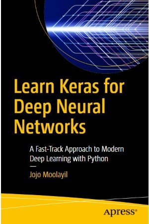 دانلود کتاب Learn Keras for Deep Neural Networks اثر Jojo Moolayil