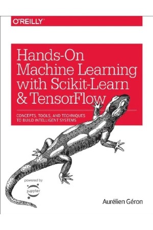 کتاب Hands-On Machine Learning with Scikit-Learn and TensorFlow (یادگیری ماشین عملی با Scikit-Learn و TensorFlow) نسخه انگلیسی PDF