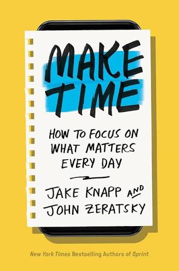 کتاب Make Time: How to Focus on What Matters Every Day (برای آنچه مهم است وقت بسازید) نسخه انگلیسی PDF | جیک نپ و جان زراتسکی