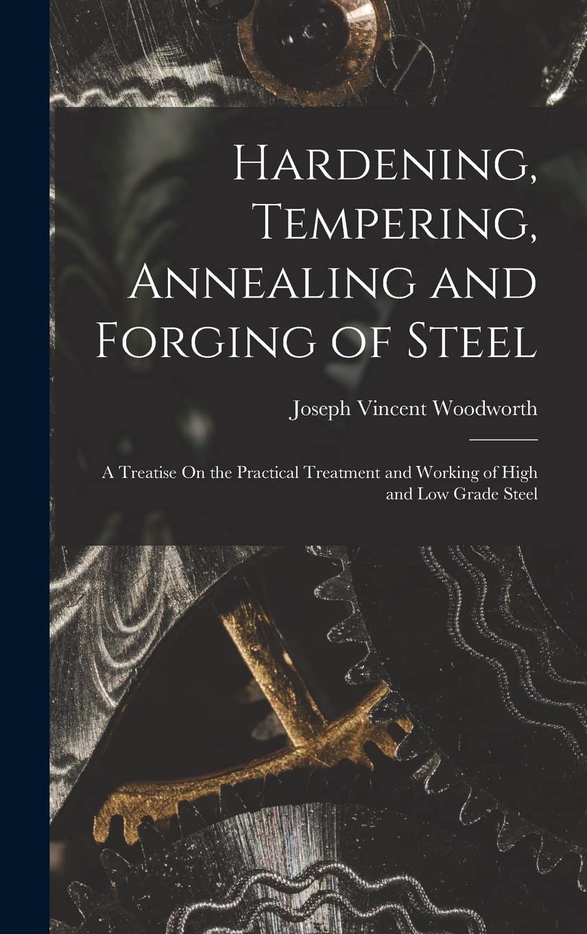 کتاب Hardening, Tempering, Annealing and Forging of Steel (سخت‌کاری، تمپرینگ، بازپخت و آهنگری فولاد) نسخه انگلیسی PDF | Joseph Vincent