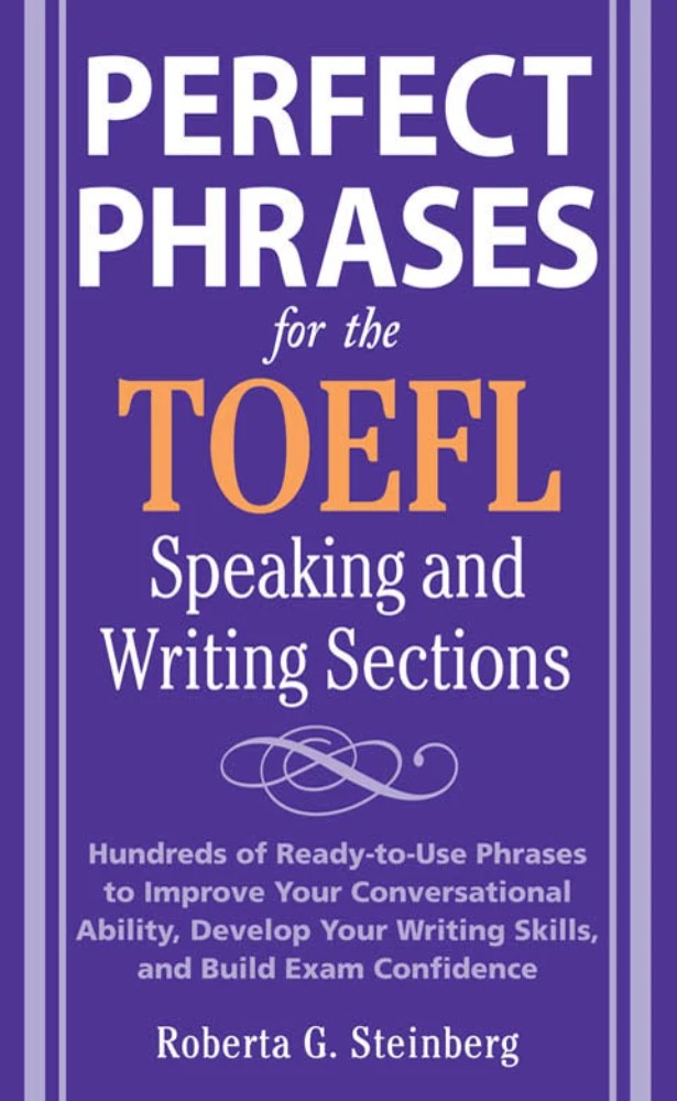 کتاب Perfect Phrases for the TOEFL Speaking and Writing Sections (عبارات عالی برای بخش‌های اسپیکینگ و رایتینگ تافل) نسخه انگلیسی PDF