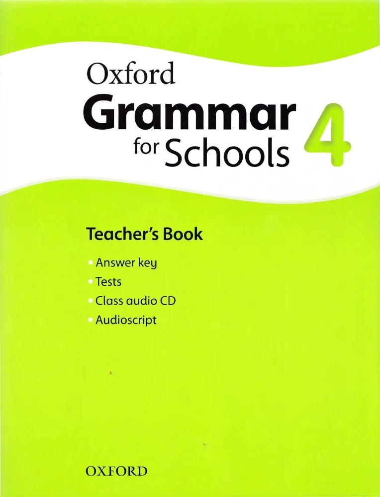 کتاب Oxford Grammar for Schools 4 Teacher’s Book (گرامر آکسفورد برای مدارس ۴، کتاب معلم) نسخه انگلیسی PDF