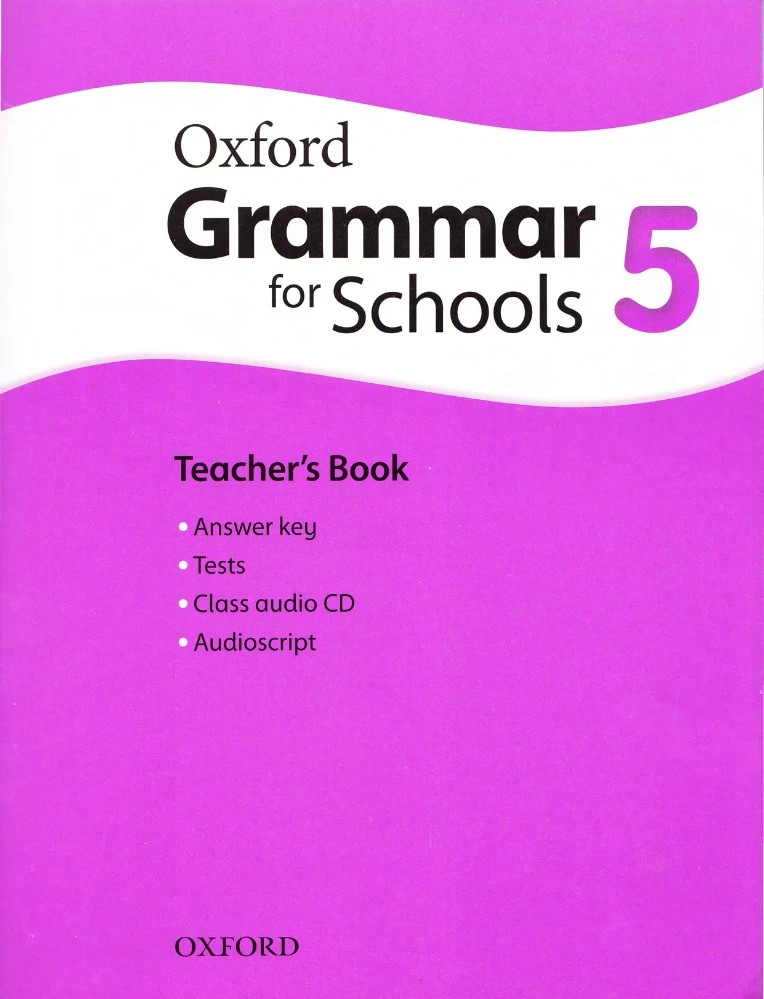 کتاب Oxford Grammar for Schools 5 Teacher’s Book (گرامر آکسفورد برای مدارس ۵، کتاب معلم) نسخه انگلیسی PDF
