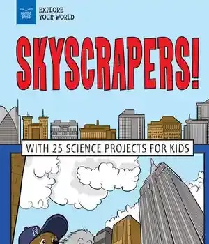 دانلود کتاب Skyscrapers!: With 25 Science Projects for Kids