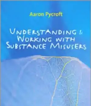 دانلود کتاب Understanding and Working with Substance Misusers