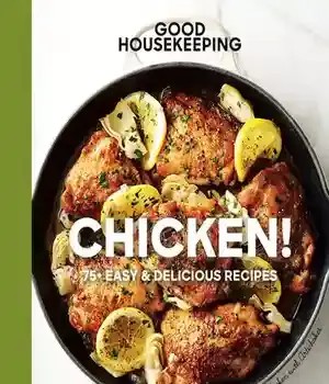 دانلود کتاب Good Housekeeping: Chicken!: 75+ Easy & Delicious Recipes – : !: 75