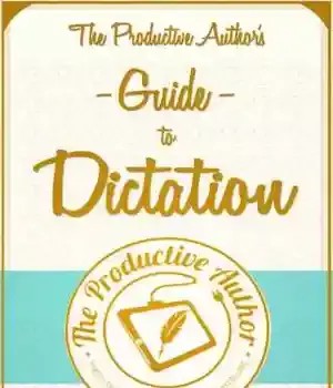 دانلود کتاب The Productive Author’s Guide to Dictation: Speak Your Way Higher