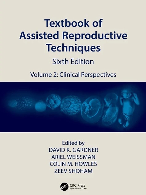 دانلود کتاب Textbook of Assisted Reproductive Techniques: Volume 2: Clinical Perspectives (Textbook of Assisted Reproductive Techniques, 2) 6th Edition