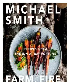 دانلود کتاب Farm, Fire & Feast: Recipes from the Inn at Bay Fortune