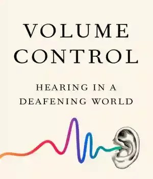 دانلود کتاب Volume Control: Hearing in a Deafening World