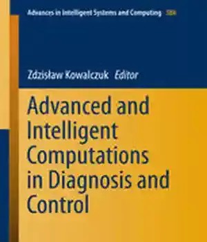 دانلود کتاب Advanced and Intelligent Computations in Diagnosis Control