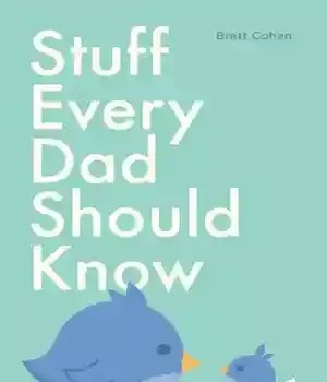 دانلود کتاب Stuff Every Dad Should Know