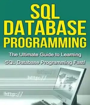 دانلود کتاب SQL Database Programming: The Ultimate Guide to Learning SQL Database Programming Fast!