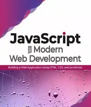 دانلود کتاب JavaScript for Modern Web Development: Building a Application Using HTML, CSS, and