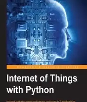 دانلود کتاب Internet of Things with Python: Interact the world and rapidly prototype IoT applications using Python