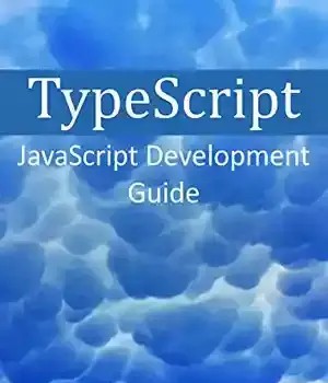 دانلود کتاب TypeScript: JavaScript Development Guide – TypeScript