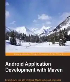 دانلود کتاب Android Application Development with Maven: Learn how to use and configure Maven support all phases of the
