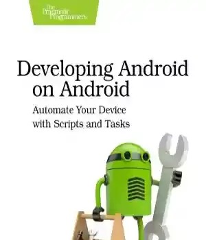 دانلود کتاب Developing Android on Automate Your Device with Scripts and Tasks