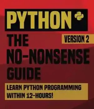 دانلود کتاب Python: The No-Nonsense Guide: Learn Python Programming Within 12 Hours! – Guide
