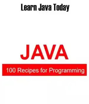 دانلود کتاب 100 Recipes for Programming Java: Learn Java Today
