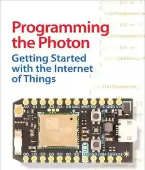 دانلود کتاب Programming the Photon: Getting Started with Internet of Things (Tab