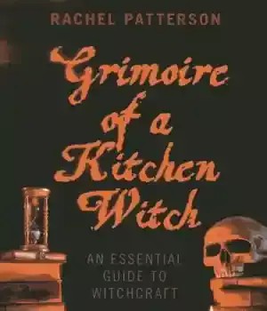 دانلود کتاب Grimoire of a Kitchen Witch: An Essential Guide to Witchcraft