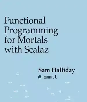 دانلود کتاب Functional programming for mortals, with scalaz
