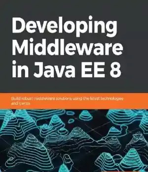 دانلود کتاب Developing Middleware in Java EE 8