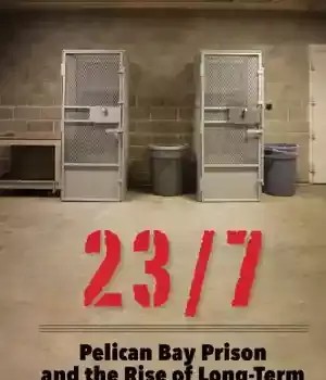 دانلود کتاب 23/7: Pelican Bay Prison and the rise of long-term solitary confinement – 23/7