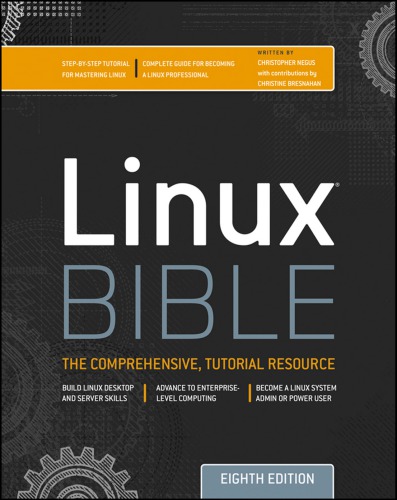 دانلود کتاب Linux bible: the comprehensive, tutorial resource: build desktop and server skills: advance to enterprise-level computing: become a system admin or power user