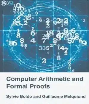 دانلود کتاب Computer arithmetic and formal proofs: verifying floating-point algorithms with the Coq system