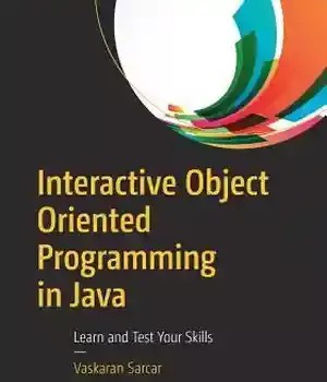 دانلود کتاب Interactive Object Oriented Programming in Java Learn and Test Your Skills