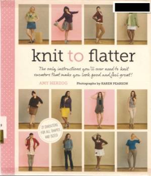 دانلود کتاب Knit to Flatter: The Only Instructions You’ll Ever Need Sweaters that make You Look Good and Feel Great