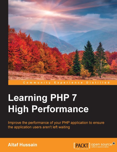 دانلود کتاب Learning PHP 7 high performance improve the of your application to ensure users aren’t left waiting