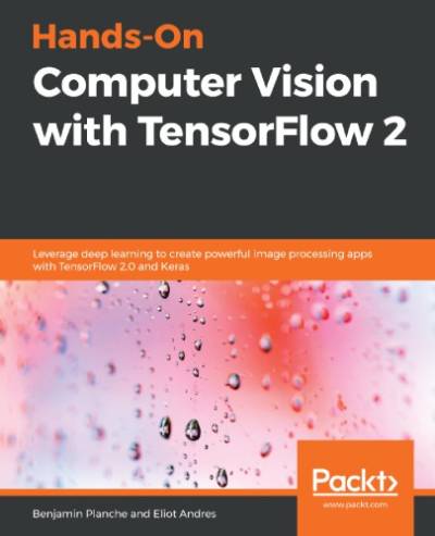 دانلود کتاب HANDS-ON COMPUTER VISION WITH TENSORFLOW 2: leverage deep learning to create powerful image… processing apps 2.0 and keras